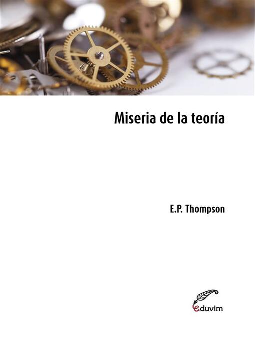 Title details for Miseria de la teoría by P. Edward Thompson - Available